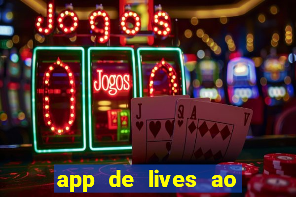 app de lives ao vivo 18